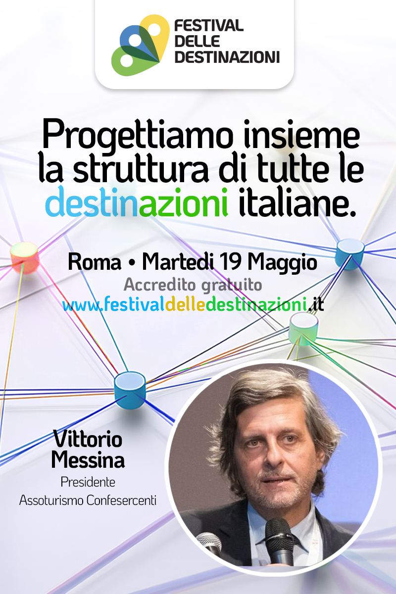 Il presidente Vittorio Messina al Festival delle Destinazioni - Roma, 19 maggio
